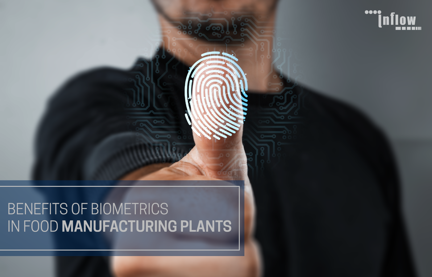 biometrics in food manufacturing plants